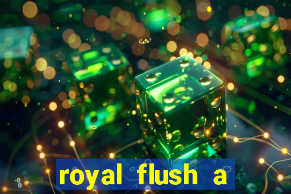 royal flush a maior jogada do poker